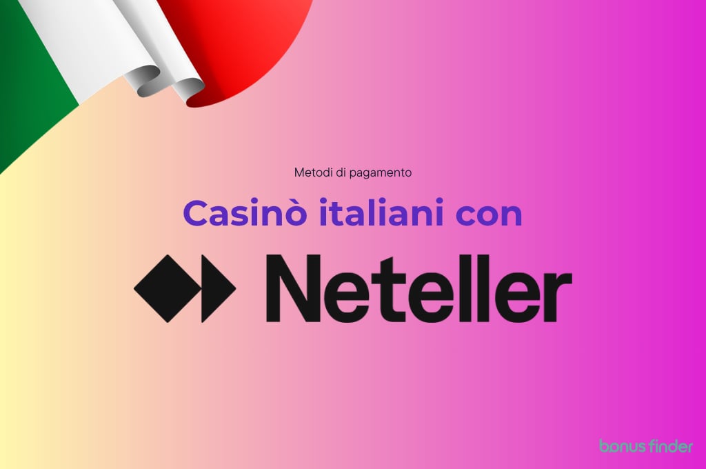 Casinò italiani che accettano Neteller.