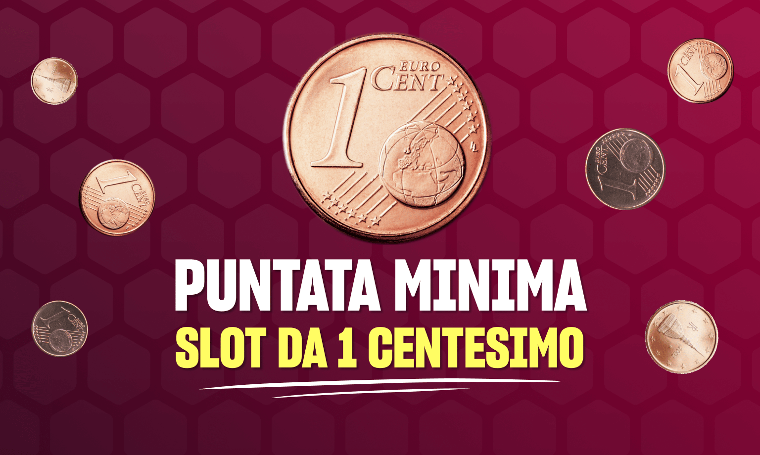 slot puntata minima 1 centesimo