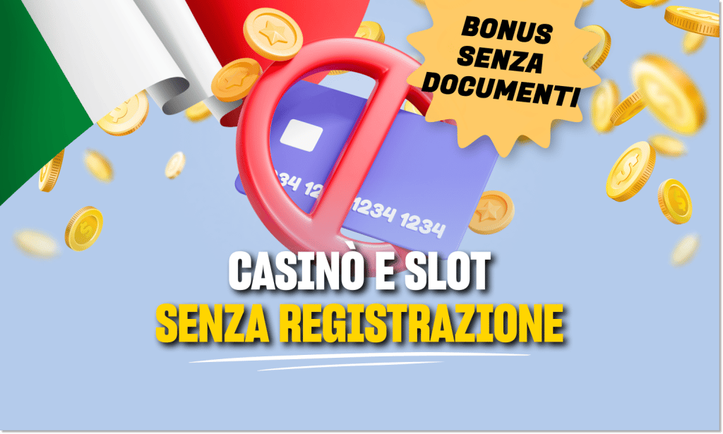 casino e slot senza registrazione con bonus senza documenti