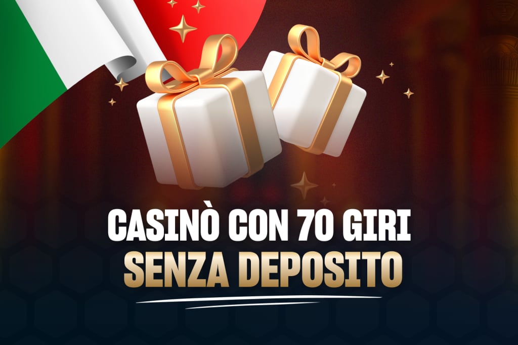 casinò 70 giri gratis senza deposito