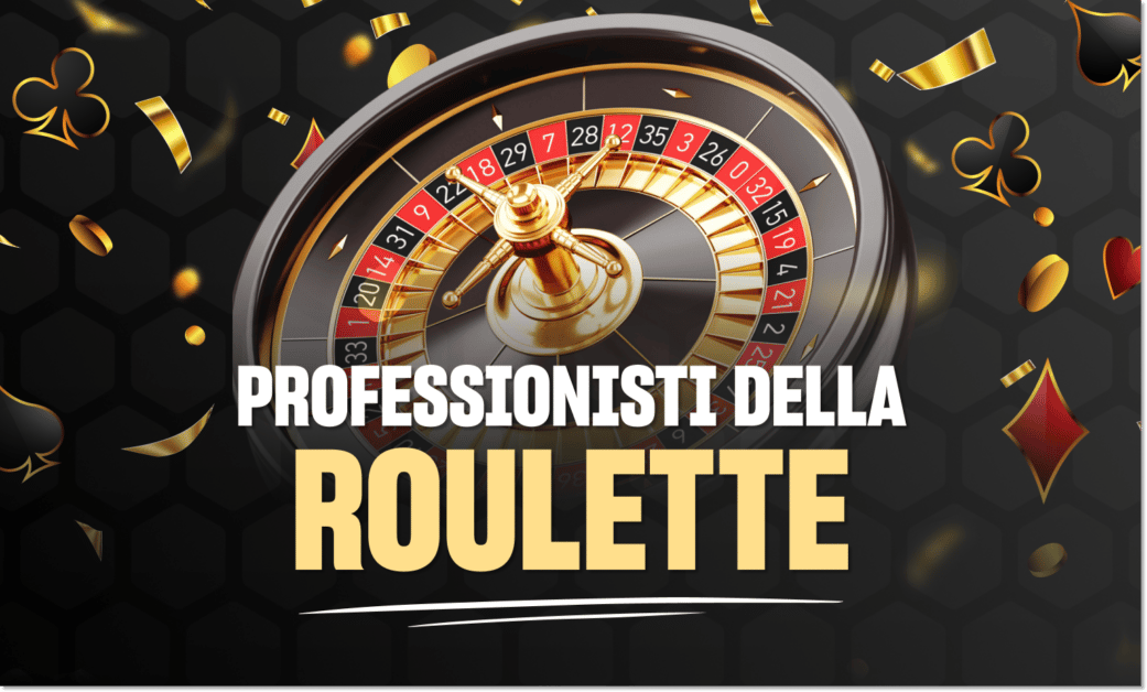 professionisti leggende roulette