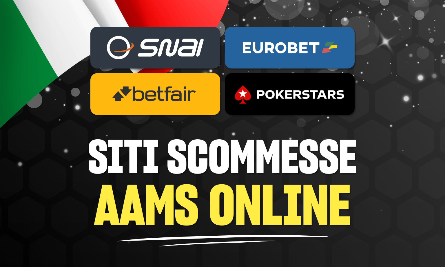 Snai, Eurobet, Betfair, e Pokerstars sono i migliori siti scommesse AAMS in Italia.