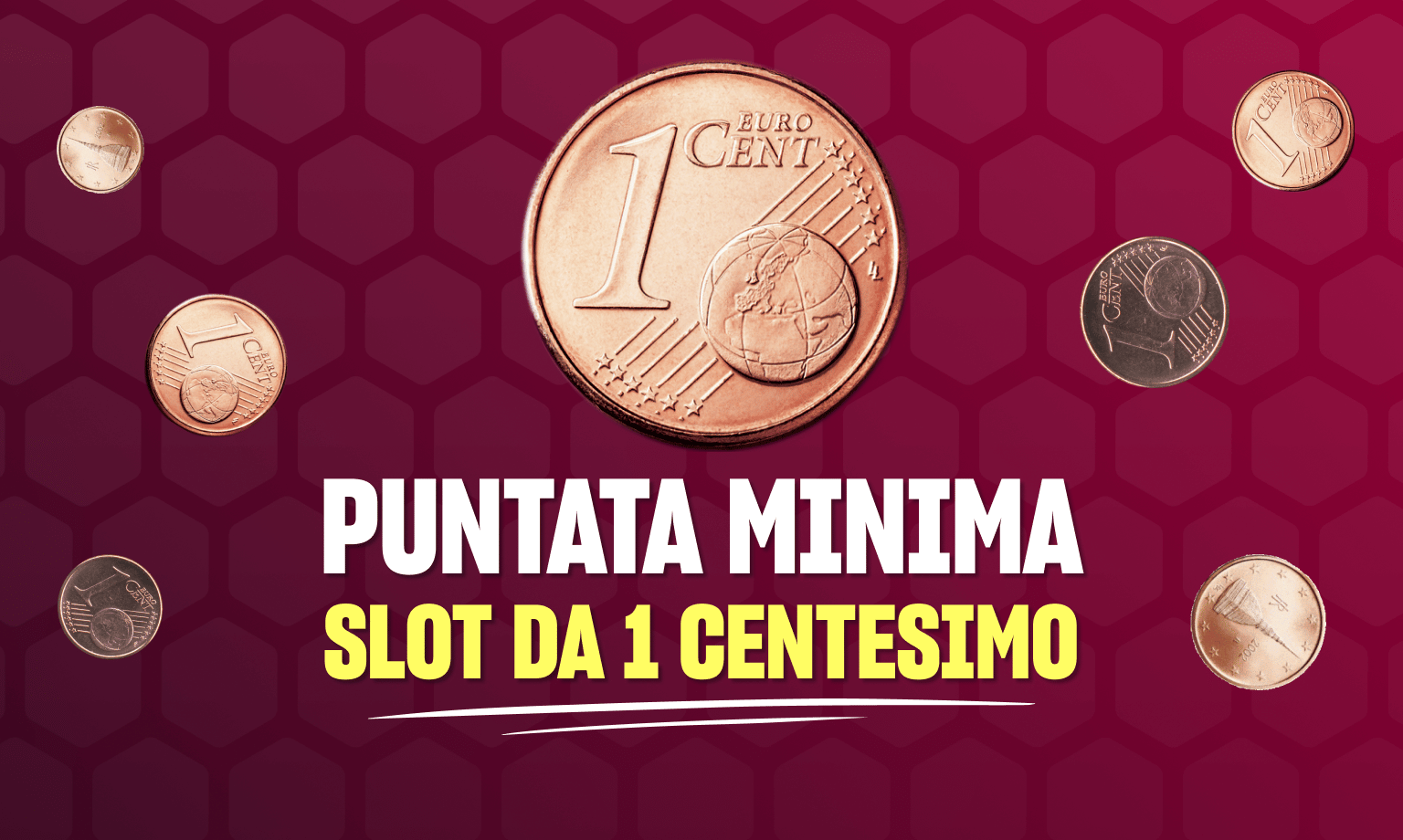 slot puntata minima 1 centesimo