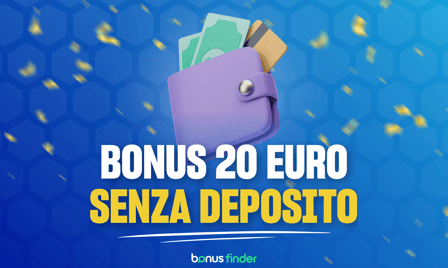 bonus 20 euro senza deposito