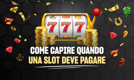 come capire quando una slot deve pagare