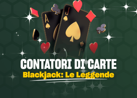 contatori di carte blackjack: le leggende