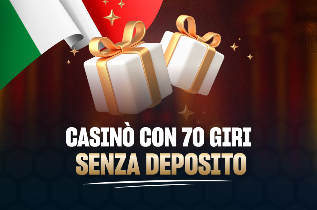 casinò 70 giri gratis senza deposito