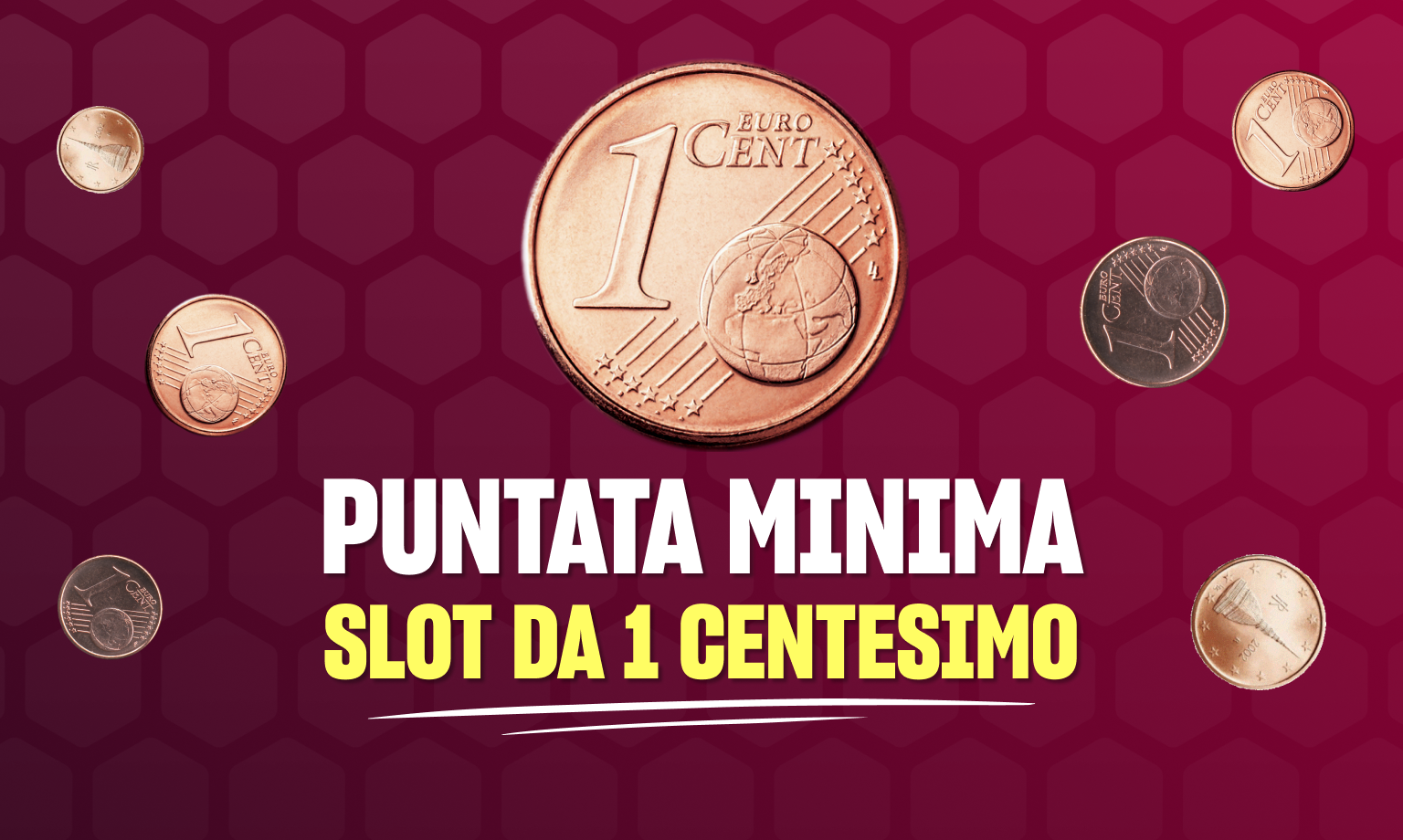slot puntata minima 1 centesimo